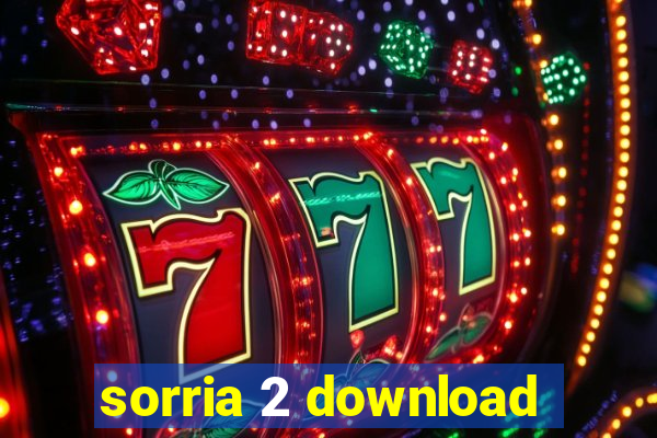 sorria 2 download